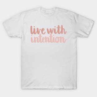 Live With Intention Quote T-Shirt